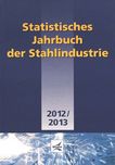 Statistisches Jahrbuch der Stahlindustrie 2012/2013 /
