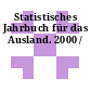 Statistisches Jahrbuch für das Ausland. 2000 /