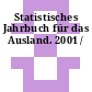 Statistisches Jahrbuch für das Ausland. 2001 /