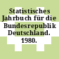Statistisches Jahrbuch für die Bundesrepublik Deutschland. 1980.