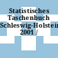 Statistisches Taschenbuch Schleswig-Holstein. 2001 /