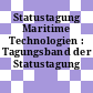 Statustagung Maritime Technologien : Tagungsband der Statustagung 2014