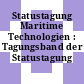 Statustagung Maritime Technologien : Tagungsband der Statustagung 2015