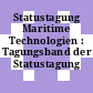 Statustagung Maritime Technologien : Tagungsband der Statustagung 2016