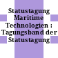 Statustagung Maritime Technologien : Tagungsband der Statustagung 2018