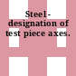Steel - designation of test piece axes.