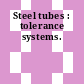 Steel tubes : tolerance systems.