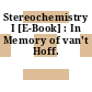 Stereochemistry I [E-Book] : In Memory of van't Hoff.