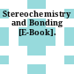 Stereochemistry and Bonding [E-Book].