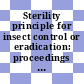 Sterility principle for insect control or eradication: proceedings of a symposium : Athinai, 14.09.1970-18.09.1970