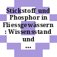 Stickstoff und Phosphor in Fliessgewässern : Wissensstand und Folgerungen für die Abwasserreinigung : Kasseler siedlungswasserwirtschaftliches Symposium. 0001 : Kassel.