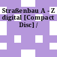 Straßenbau A - Z digital [Compact Disc] /