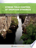 Stress Field Control of Eruption Dynamics [E-Book] /