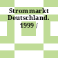 Strommarkt Deutschland. 1999 /