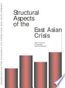 Structural Aspects of the East Asian Crisis [E-Book] /