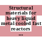 Structural materials for heavy liquid metal cooled fast reactors : proceedings of a technical meeting [E-Book] /