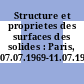 Structure et proprietes des surfaces des solides : Paris, 07.07.1969-11.07.1969.