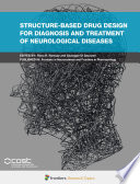 Structure-Based Drug Design for Diagnosis and Treatment of Neurological Diseases [E-Book] /