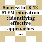 Successful K-12 STEM education : identifying effective approaches in science, technology, engineering, and mathematics [E-Book] /