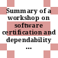 Summary of a workshop on software certification and dependability / [E-Book]