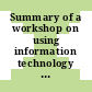 Summary of a workshop on using information technology to enhance disaster management / [E-Book]
