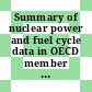 Summary of nuclear power and fuel cycle data in OECD member countries. 1985.