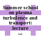 Summer school on plasma turbulence and transport: lecture transparencies : Madison, WI, 19.08.91-23.08.91.