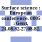 Surface science : European conference. 0005 : Gent, 24.08.82-27.08.82.