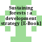 Sustaining forests : a development strategy [E-Book]