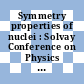 Symmetry properties of nuclei : Solvay Conference on Physics : 0015: proceedings : Ohne Ortsangabe, 28.09.70-03.10.70.