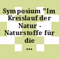 Symposium "Im Kreislauf der Natur - Naturstoffe für die Moderne Gesellschaft". 7 : Würzburg, 21. - 22. Juni 1999 /