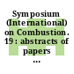 Symposium (International) on Combustion. 19 : abstracts of papers Haifa, 08.08.82-13.08.82.
