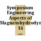 Symposium Engineering Aspects of Magnetohydrodynamics. 14 : April 8-10, 1974 The University of Tennessee Space Institute Tullahoma, Tennessee.