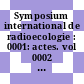 Symposium international de radioecologie : 0001: actes. vol 0002 : Cadarache, 08.09.69-12.09.69.