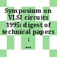 Symposium on VLSI circuits 1995: digest of technical papers : Kyoto, 08.06.95-10.06.95.