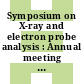 Symposium on X-ray and electron probe analysis : Annual meeting American Society for Testing and Materials 0066 : Atlantic-City, NJ, 27.06.63.