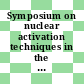 Symposium on nuclear activation techniques in the life sciences: abstracts of papers : Amsterdam, 08.05.1967-12.05.1967