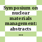 Symposium on nuclear materials management: abstracts of papers : Wien, 30.08.1965-03.09.1965