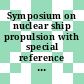 Symposium on nuclear ship propulsion with special reference to nuclear safety: abstracts of papers : Taormina, 14.11.1960-18.11.1960