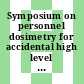 Symposium on personnel dosimetry for accidental high level exposure to external and internal radiation: abstracts of papers : Wien, 08.03.1965-12.03.1965