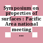 Symposium on properties of surfaces : Pacific Area national meeting American Society for Testing and Materials 0004 : Los-Angeles, CA, 04.10.62.