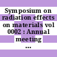 Symposium on radiation effects on materials vol 0002 : Annual meeting of the American Society for Testing Materials 0060 : Atlantic-City, NJ, 20.06.57.