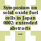 Symposium on solid oxide fuel cells in Japan 0002: extended abstracts : SOFC 0002: extended abstracts : Tokyo, 15.12.93-16.12.93.