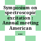 Symposium on spectroscopic excitation : Annual meeting American Society for Testing Materials 0062 : Atlantic-City, NJ, 24.06.59.