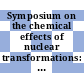 Symposium on the chemical effects of nuclear transformations: abstracts of papers : Praha, 24.10.1960-27.10.1960