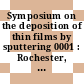 Symposium on the deposition of thin films by sputtering 0001 : Rochester, NY, 09.06.66.