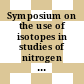 Symposium on the use of isotopes in studies of nitrogen metabolism in the soil plant animal system: abstracts of papers : Sofiya, 28.08.67-01.09.67
