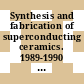 Synthesis and fabrication of superconducting ceramics. 1989-1990 : 358 citations from the engineered materials abstracts database September 1989 - August 1990.