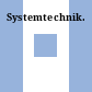 Systemtechnik.
