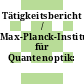 Tätigkeitsbericht / Max-Planck-Institut für Quantenoptik: 1989/90.